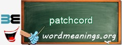 WordMeaning blackboard for patchcord